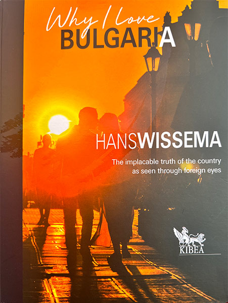 Hans Wissema - Why I Love Bulgaria